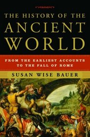 The History of the Ancient World: From the Earliest Accounts to the Fall of Rome