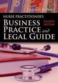 Nurse Practitioner's Business Practice And Legal Guide (Buppert, Nurse Practitioner's Business Practice and Legal Gu)