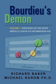 Bourdieu's Demon: Strategies of the Upper Middle Class in the Information Age