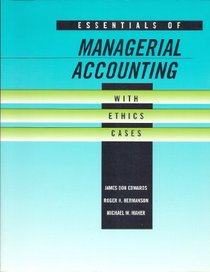 Essentials of Managerial Accounting With Ethics Cases