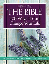 The Bible: 100 Ways It Can Change Your Life