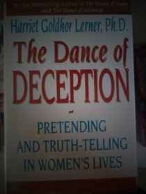 Dance of Deception: Pretending and Truth-Telling in Women's Lives