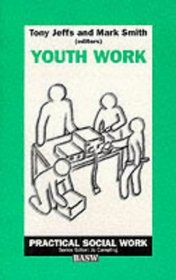 Youth Work (British Association of Social Workers (BASW) Practical Social Work S.)