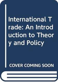 International Trade: An Introduction to Theory and Policy