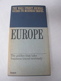 The Wall Street Journal Guides To Business Travel: Europe (Fodor's Travel Publications)