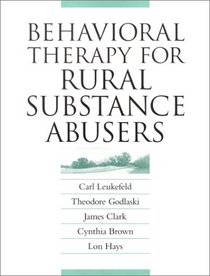 Behavioral Therapy for Rural Substance Abusers