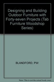 Designing and Building Outdoor Furniture, With 47 Projects (Tab Furniture Woodshop Series)