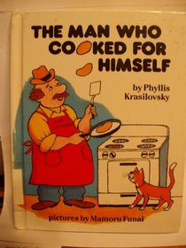 The Man Who Cooked for Himself (Parents Magazine Read Aloud Original)