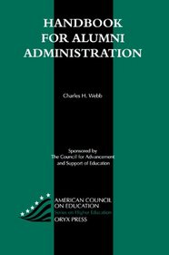 Handbook for Alumni Administration (American Council on Education/Oryx Press Series on Higher Education)