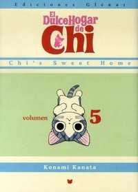 Dulce Hogar De Chi 5 / Chi's sweet home (Shonen Manga) (Spanish Edition)