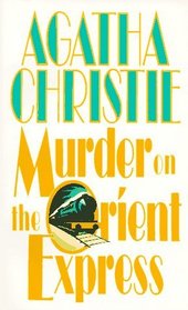 Murder on the Orient Express  (Hercule Poirot, Bk 9) (aka Murder in the Calais Coach)