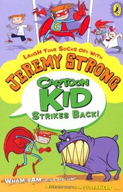 Cartoon Kid Strikes Back!. Jeremy Strong
