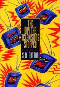 The Day the Televisions Stopped