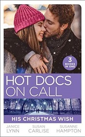 Hot Docs On Call: His Christmas Wish: It Started at Christmas? / The Doctor's Sleigh Bell Proposal / White Christmas for the Single Mum