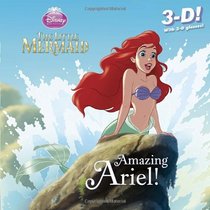 Amazing Ariel! (Disney Princess) (3-D Pictureback)