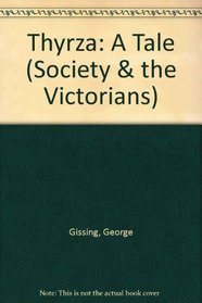 Thyrza: A Tale (Society & the Victorians)