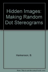 Hidden Images: Making Random Dot Stereograms/Book and Disk