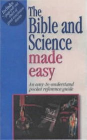The Bible and Science Made Easy (Bible Made Easy)