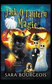 Jack-O-Lantern Magic (Familiar Kitten Mysteries)