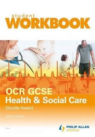 OCR GCSE Health and Social Care Double Award: Workbook (Ocr Gcse Health & Social Care)