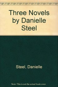 Three Novels by Danielle Steel