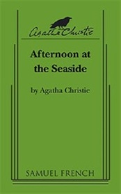 Afternoon at the Seaside (A Play in One Act)
