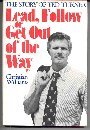 Lead Follow or Get Out of the Way : The Story of Ted Turner