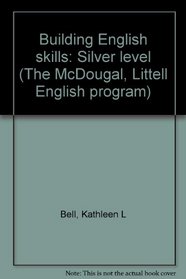 Building English skills: Silver level (The McDougal, Littell English program)