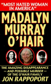 Madalyn Murray O'Hair: Most Hated Woman in America