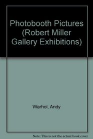 Photobooth Pictures (Robert Miller Gallery Exhibitions)