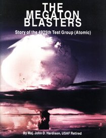 The megaton blasters: Story of the 4925th test group (atomic)