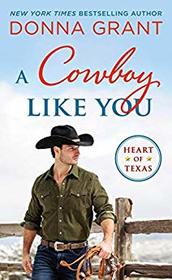 A Cowboy Like You (Heart of Texas, Bk 4)