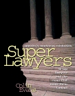 Superlawyers: America's Courtroom Celebrities : 40 Top Lawyers and the Cases That Made Them Famous