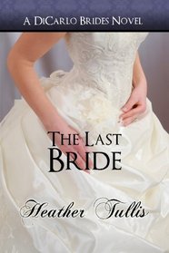 The Last Bride (The DiCarlo Brides) (Volume 6)