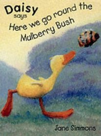 Daisy Says, Here We Go Round the Mulberry Bush (Little Orchard S.)