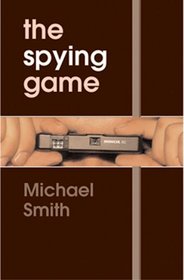 The Spying Game: The Secret History of British Espionage
