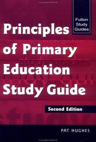 Principles of Primary Education Study Guide (Fulton Study Guide)