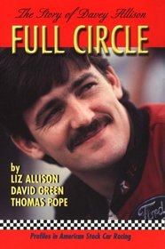 Full Circle: The Story of Davey Allison (Profiles in American Stock Car Racing)