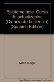 Epistemologia: Curso de actualizacion (Ciencia de la ciencia) (Spanish Edition)