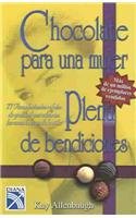 Chocolate Para Una Mujer Plena de Bendiciones / Chocolate for a Woman's Dreams: 77 Stories to Treasure As You Make Your Wishes Come True: 77 Stories to Treasure As You Make Your Wishes Come True