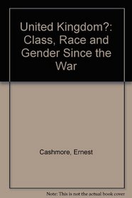 United Kingdom?: Class, Race and Gender Since the War