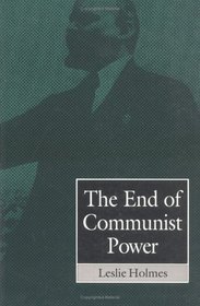 The End of Communist Power: Anti-Corruption Campaigns and Legitimation Crisis (Europe and the International Order)