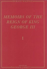 Memoirs of the Reign of King George III : The Yale Edition of Horace Walpole's Memoirs (The Yale Edition of Horace Walpole's Cor)