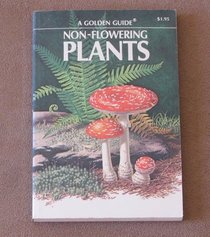 Non-Flowering Plants ( Golden Guide)