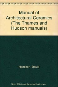 The Thames & Hudson Manual of Architectural Ceramics