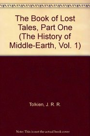 The Book of Lost Tales, Part One (The History of Middle-Earth, Vol. 1)