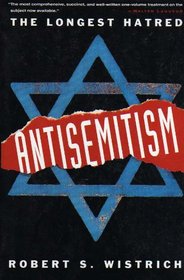 ANTISEMITISM : The Longest Hatred
