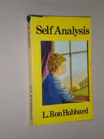 Self analysis: A simple self-help volume of tests and processes based on the discoveries contained in dianetics