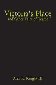 Victoria's Place and other Tales of Terror