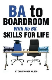 BA to Boardroom with no BS, Skills For Life